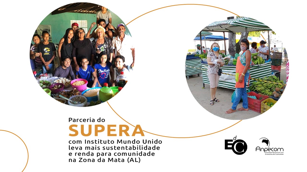 EdC-Brasil: Parceria do SUPERA com Instituto Mundo Unido leva mais sustentabilidade e renda para a comunidade na Zona da Mata (AL)