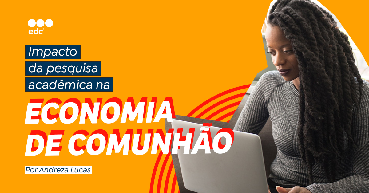 edc Brasil: Impacto da pesquisa acadêmica na Economia de Comunhão